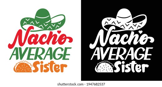Nacho Average Sister Printable Vector Illustration