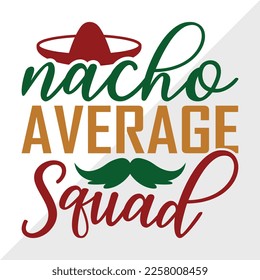 Nacho Average Squad SVG Printable Vector Illustration