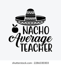 Nacho Average Teacher Cinco De Mayo Mexican Matching Family