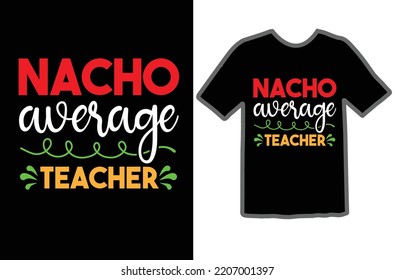 Nacho Average Teacher svg design