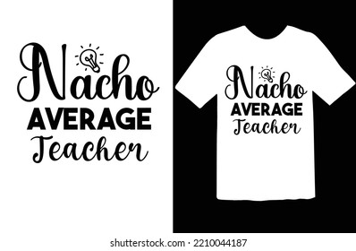 Nacho Average Teacher svg design