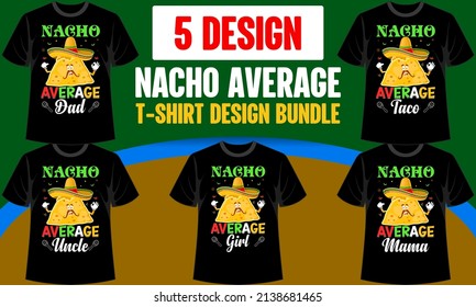 Nacho Average T-Shirt Bundle, Cinco De Mayo bundle