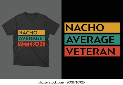 Nacho Average Veteran T-Shirt Vector Design
