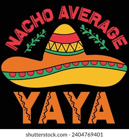 Nacho Average Yaya Cinco De Mayo T-shirt Design