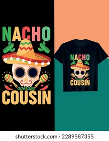 nacho averege cousin vector t shirt design 