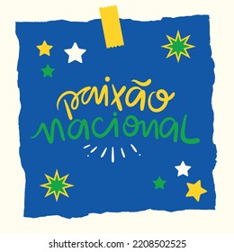 Paixão nacional. National Passion. Brazilian Portuguese Hand Lettering Calligraphy. Vector.