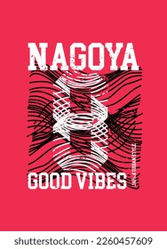 nagoya japan good vibes,t-shirt design fashion vector