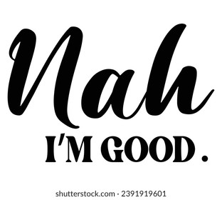 nah i’m good Svg,Coaster,lettering,Mom Easter,Mama Bunny,Funny svg,Idgaf ish,Humor,Women's Funny  