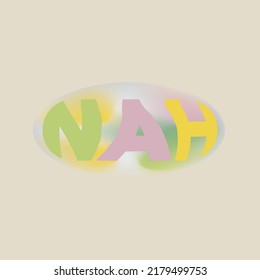 Nah typography gradient pastel design graphics for poster print 