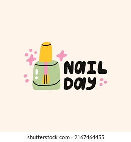 Nail Day hand drawn lettering with cute illustration of nail polish. For manicure, pedicure salons. Beauty routine and self care.
Social media, poster and promotion design. Vector illustration.