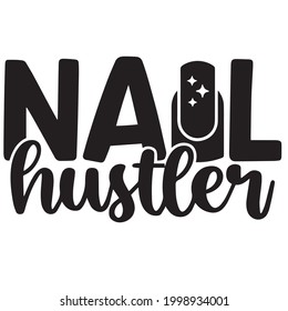 nail hustler background inspirational positive quotes, motivational, typography, lettering design