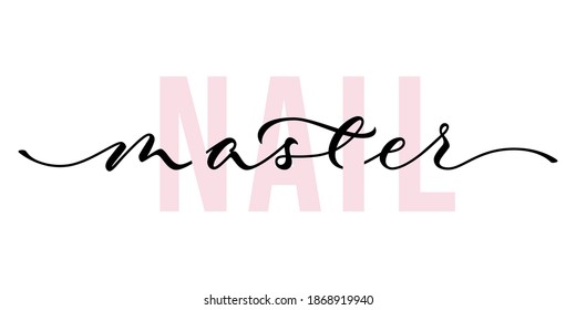 Nail master - hand lettering with font design. Vector calligraphic inscription on isolated white background. 