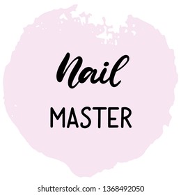 Nail master lettering vector illustration for beauty salon, fashion blog, logo, professional makeup artist. Pink paint smear background. EPS10