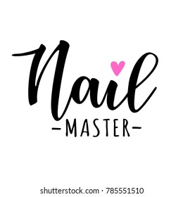 Nail master lettering. Vector illustration for beauty salon, manicure custom , nail master.