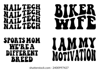 Nail Tech, Biker Wife, Sports Mom We're a Different Breed, I am my motivation retro wavy T-shirt designs