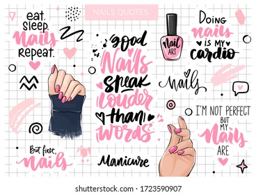 Nails and manicure set with woman hands, handwritten lettering, phrases, Inspiration quote for nail bar, beauty salon, manicurist, stickers and social media. Isolated on background.