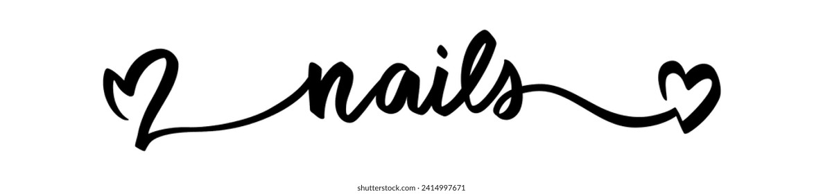 Nails Vector Handwritten lettering phrase. Inspiration Quote for Nail Studio, Manicure Master, Beauty Salon, Print Poster, Decorative Card. Calligraphy Illustration.