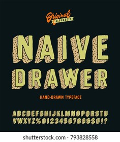 "Naive Drawer" Funny Hand Drawn Vintage Typeface. Original Retro Alphabet with a Hand Crafted Look and Cool Texture Intended to Breathe Life into your Designs. Vector Illustration.