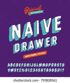 "Naive Drawer" Funny Hand Drawn Vintage Typeface. Original Retro Alphabet with a Hand Crafted Look and Cool Texture. Vector Illustration. Slanted Textured Version.