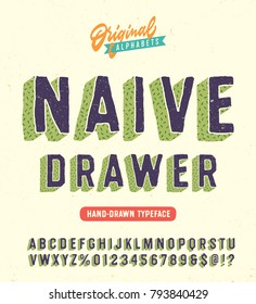 "Naive Drawer" Funny Hand Drawn Vintage Typeface. Original Retro Alphabet with a Hand Crafted Look and Cool Texture Intended to Breathe Life into your Designs. Vector Illustration. Textured Version.