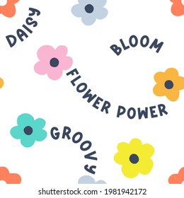 Naive Floral With Text Vector Seamless Pattern. Groovy Daisy Bloom Flower Power Lettering Simple Daisy Background. Vibrant Colourful Hippie Baby Bloom Print Design.