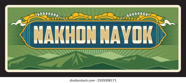 Placa de viaje retro de la provincia de Nakhon Nayok Tailandia, signo de lata tailandés o placa de metal, Vector. Provincia tailandesa de entrada sing o placa de número de coche de metal de hojalata con símbolos de Lugar famoso y adorno nacional