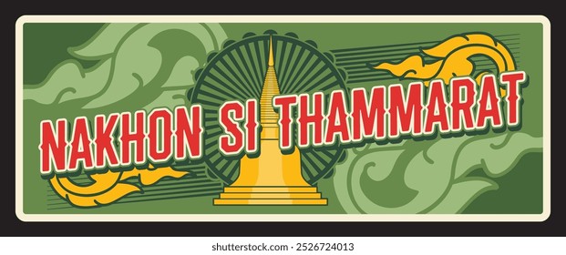 Nakhon Si Thammarat Thailand province vintage plate or banner. Vector travel destination sign. Retro board, signboard of touristic Thai landmark plaque, asian stupa and green leaves