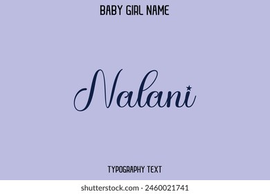 Nalani Woman's Name Cursive Hand Drawn Lettering Vector Typography Text