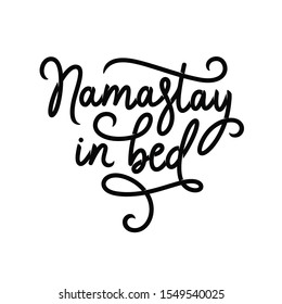 Namastay in bed typography poster. Curly cute calligraphy for bedroom wall decoration. Vector illustration.