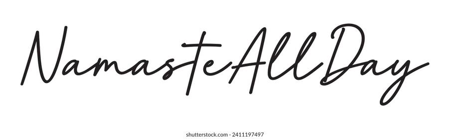 Namaste all day on white background.