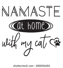Namaste en casa con mis antecedentes de gato citas positivas inspiradoras, motivacionales, tipografía, diseño de letras