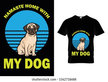 Namaste Home With My Dog
