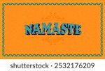 Namaste Indian Typography – Vibrant and Authentic Text Design for Home Décor, Restaurants, Offices, Weddings, and Events with Traditional Indian Style-Vector design