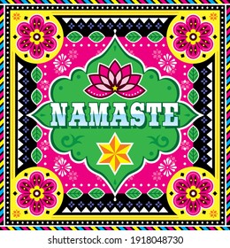Namaste vector design inspired by Pakistani or Indian truck art with lotus flower and goemetric shapes. 
Colorful pattern inspired by traditional lorry and rickshaw art from India and Pakistan