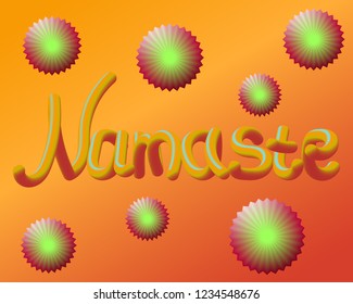Namaste. Vector yoga illustration with 3D lettering. isolated on a orange gradient background. Modern calligraphy.  round gradient patterns.