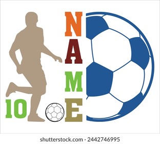 Nombre 10 Camiseta, Refrán del fútbol, Fútbol divertido, Fútbol mamá svg, Día del juego, Regalo para el fútbol, Cortar archivos Cricut