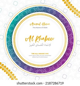 The Name of Allah, The All Aware One, Al Khabeer