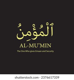 Name of Allah AL-MU’MIN The One Who gives Emaan and Security. Arabic calligraphy. White background Vector Illustration