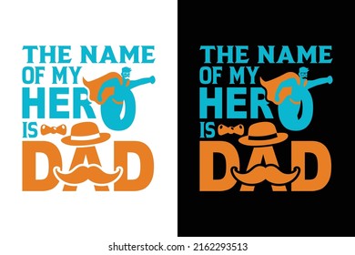 THE NAME OF MY HERO IS DAD T-SHIRT