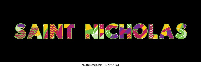 The name SAINT NICHOLAS concept written in colorful abstract typography. Vector EPS 10 available.