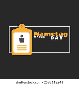 Name tag Day to celebrate on first Thursday in March. A name tag with bold text in frame on black background.