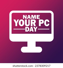 Nombrar la ilustración del vector del día de su PC. Concepto de vacaciones. Plantilla para fondo, banner, tarjeta, afiche con inscripción de texto. 