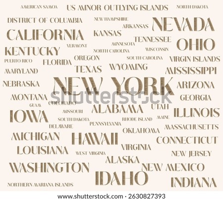Names of all U.S. states. The United States of America -federal republic of 50 states. USA states. New york, Idaho, Washington, California...
