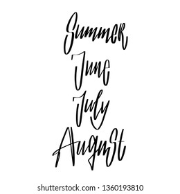 Names of months and time of year: summer. Hand drawn vector lettering. Modern brush calligraphy