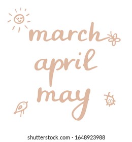 Names of spring month. March, april and may in hand drawn style. Handwritten months of spring