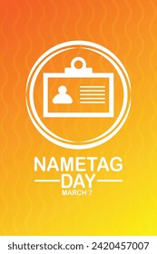 Nametag Day Vector Illustration. March 07. Suitable for Mobile Wallpaper.