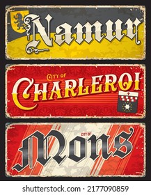 Namur, Mons, Charleroi, Belgian city travel stickers and plates, vector tin signs. Belgium cities luggage tags and travel grunge plates with Belgian Wallonia region emblems and tagline mottos