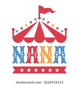 Nana circus tent festive typography design