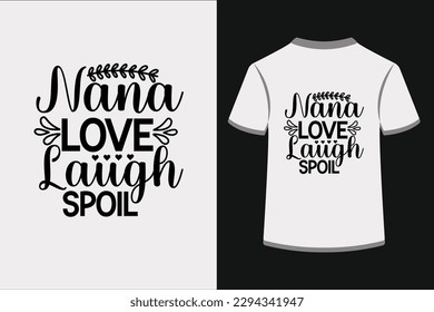 Nana Love Laugh Spoil.This is an editable EPS vector file.