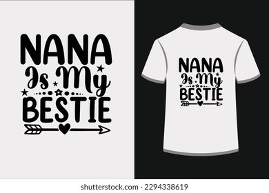 Nana is My Bestie.This is an editable EPS vector file.